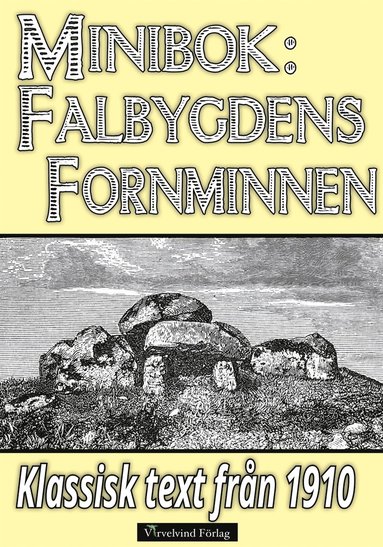 Falbygdens fornminnen ? terutgivning av text frn 1910 (e-bok)