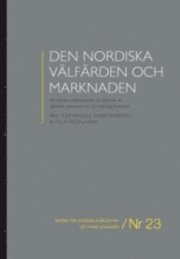 Den nordiska vlfrden och marknaden : nordiska erfarenheter av tjnster av allmnt intresse i en EU-rttslig kontext (inbunden)
