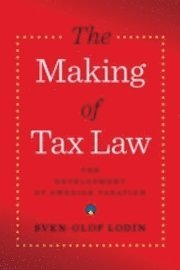 The making of tax law : the development of the Swedish tax system (häftad)
