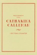 Festskrift till Catharina Calleman : i rättens utkanter (inbunden)