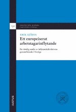 Ett europeiserat arbetstagarinflytande: en rättslig studie av inflytandedirektivens genomförande i Sverige (inbunden)