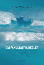 Om fakultativa regler : en studie av svensk och unionsrttslig reglering av sknsmssigt beslutsfattande i processrttsliga frgor (hftad)