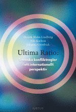 Ultima ratio : svenska konfliktregler i ett internationellt perspektiv (häftad)