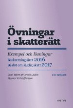 Övningar i skatterätt: exempel och lösningar : beskattningsåret 2016 : beslut om slutlig skatt 2017 (häftad)