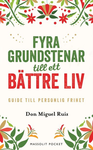 Fyra grundstenar till ett bttre liv : Guide till personlig frihet (pocket)