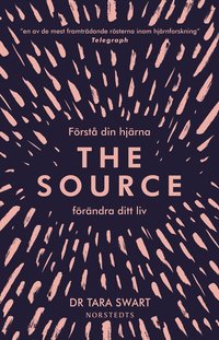 The Source : frst din hjrna, frndra ditt liv (inbunden)