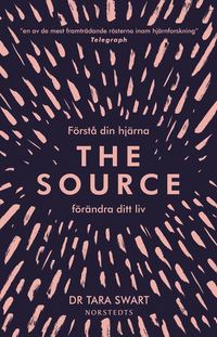 The Source : frst din hjrna, frndra ditt liv (e-bok)