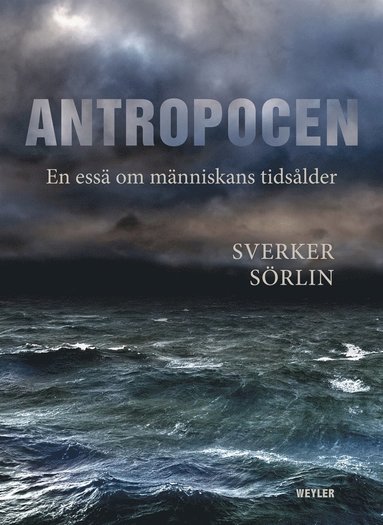 Antropocen : en ess om mnniskans tidslder (e-bok)