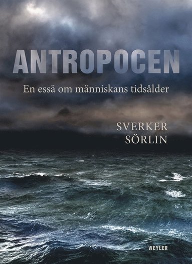 Antropocen : en ess om mnniskans tidslder (hftad)