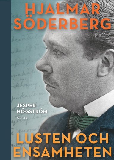 Lusten och ensamheten : En biografi �ver Hjalmar S�derberg (inbunden)