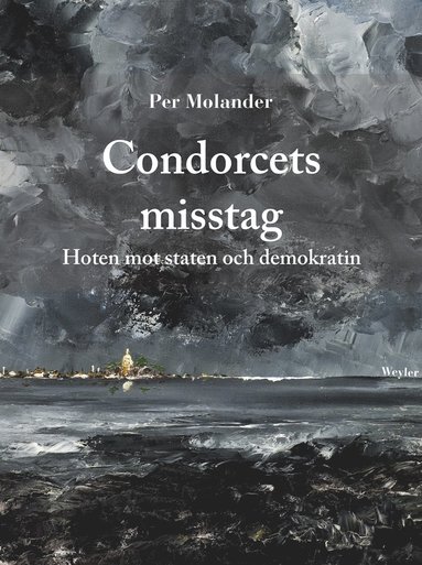Condorcets misstag : hoten mot staten och demokratin (inbunden)