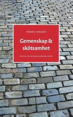 Gemenskap & sktsamhet : en ess om socialdemokratins vsen (hftad)