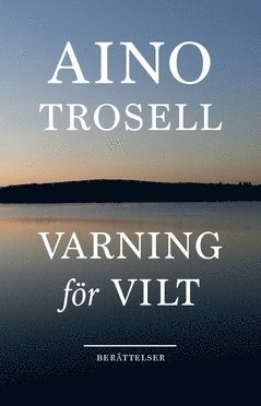 Varning f�r vilt : ber�ttelser (inbunden)