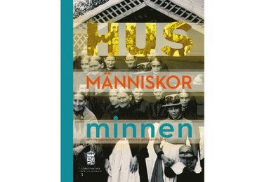 Hus, mnniskor, minnen (inbunden)