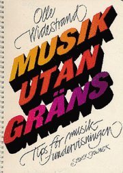 Musik utan gräns : tips för musikundervisningen (häftad)
