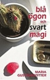 Blå ögon och svart magi : roman (inbunden)