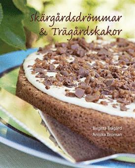 Skärgårdsdrömmar och trägårdskakor (inbunden)
