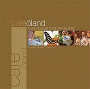 Café Öland : recept & guide till 29 ölandscaféer (inbunden)