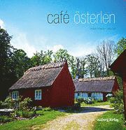 Café Österlen : recept och guide till 31 kaféer (inbunden)