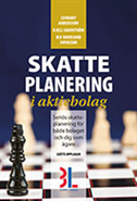 Skatteplanering i aktiebolag : seriös skatteplanering för bolaget och dig som ägare (häftad)