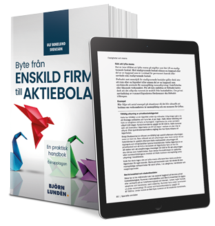 Byte fr�n enskild firma till aktiebolag : en praktisk handbok (h�ftad)