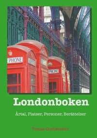 Londonboken : årtal, platser, personer, berättelser (häftad)