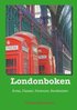 Londonboken : �rtal, platser, personer, ber�ttelser