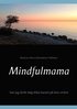 Mindfulmama: -hur jag lrde mig lska kaoset p tta veckor
