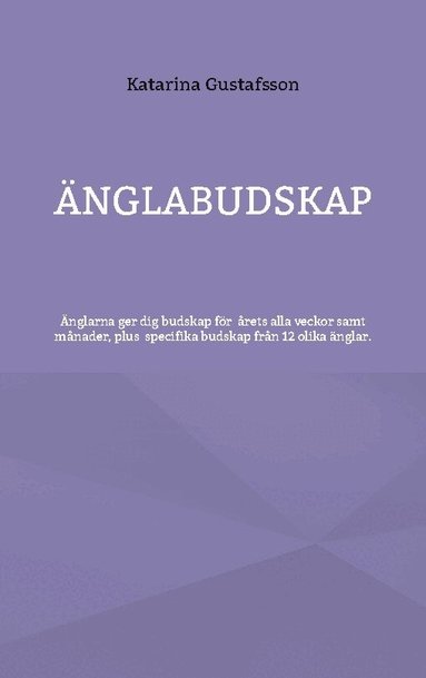 �nglabudskap: �nglarna ger dig budskap f�r alla �rets veckor samt m�nader (h�ftad)