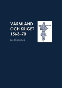 Vrmland och kriget 1563-70 (hftad)