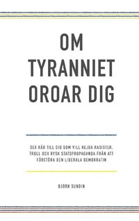 Om Tyranniet oroar dig