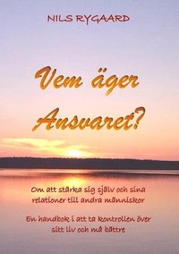 Vem äger ansvaret : om att stärka sig själv och sina relationer till andra som bok, ljudbok eller e-bok.