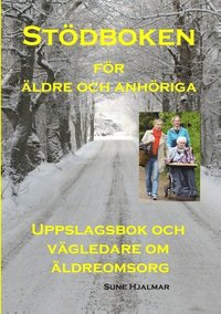 Stdboken fr ldre och anhriga : uppslagsbok och vgledare om ldreomsorg (hftad)