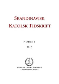Skandinavisk Katolsk Tidskrift : Nummer 8, 2017 (hftad)