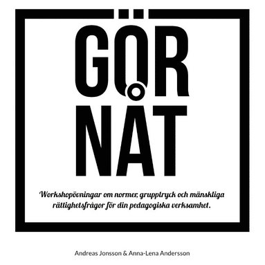 GR NT : Workshopvningar om normer, grupptryck och mnsklig rttighetsfrgor fr din pedagogiska verksamhet (inbunden)