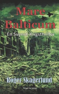Mare Balticum : En svensk krigsthriller som bok, ljudbok eller e-bok.