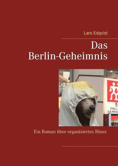 Das Berlin-Geheimnis : ein roman ber organisiertes bses (hftad)