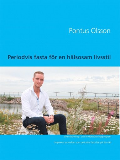 Periodvis fasta för en hälsosam livsstil: Viktminsknings- och fettförbränningsprogram (häftad)
