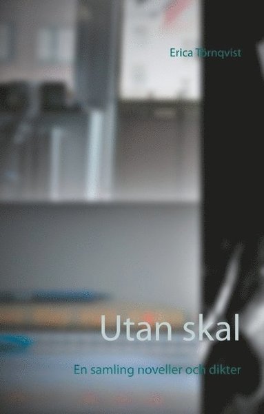 Utan skal : En samling noveller och dikter (inbunden)