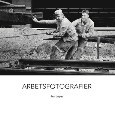 Arbetsfotografier : Arbetsfotografier (inbunden)