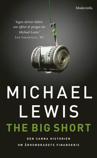 The big short : den sanna historien bakom rhundradets finanskris (inbunden)