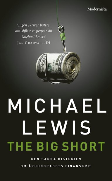 The big short : den sanna historien bakom århundradets finanskris (häftad)