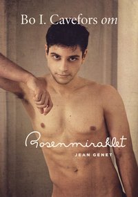 Om Rosenmiraklet av Jean Genet (e-bok)