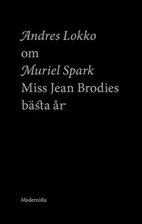 Om Miss Jean Brodies bästa år av Muriel Spark (e-bok)
