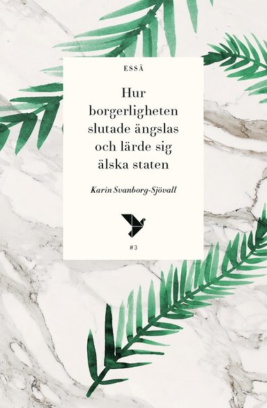 Hur borgerligheten slutade ngslas och lrde sig lska staten (hftad)