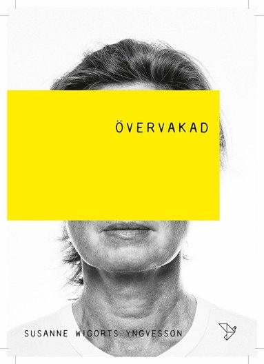 Övervakad : Människor Maskiner & Gud (inbunden)