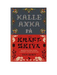 Kalle Anka på kräftskiva : Berättelser från landet utan kultur (pocket)