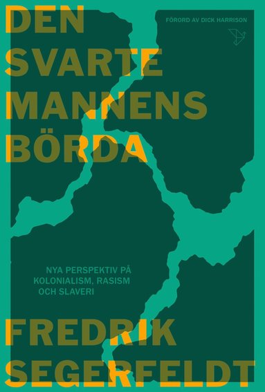 Den svarte mannens börda : nya perspektiv på kolonialism, rasism och slaver (inbunden)