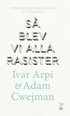 Så blev vi alla rasister