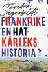 Frankrike : en hatk�rlekshistoria